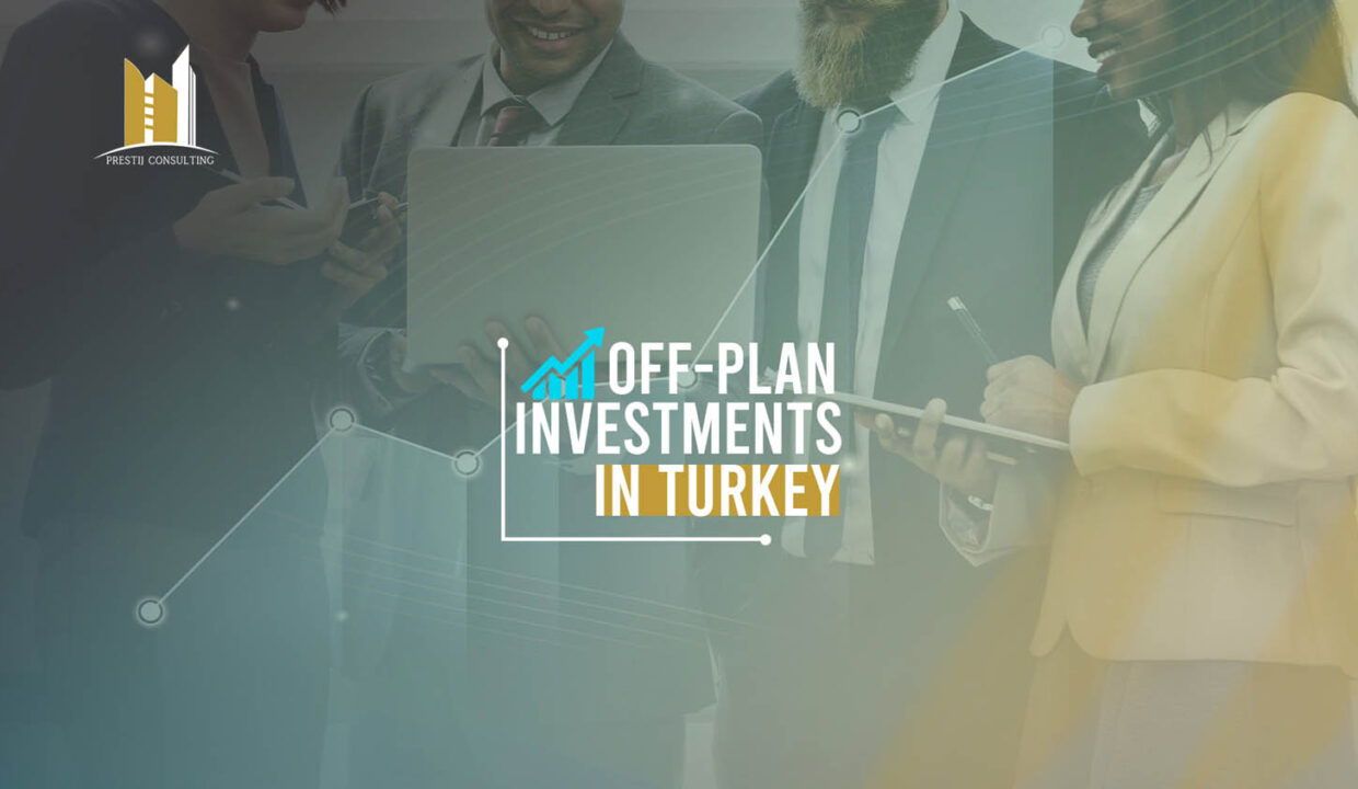 Off-Plan Investments in Turkey