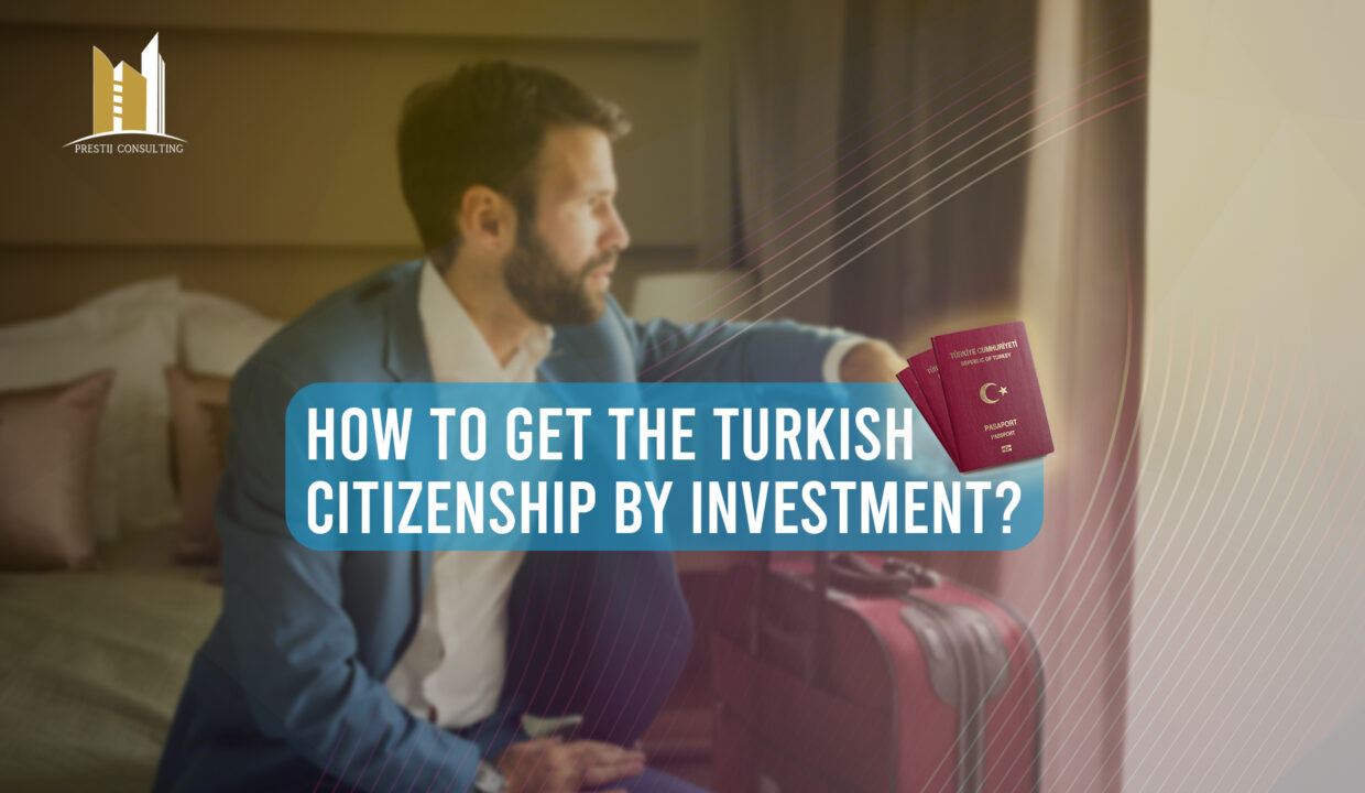 How to get the Turkish citizenship by investment?