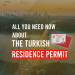 All you need to know about the Turkish Residence Permit
