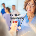 Healthcare for Foreigners in Turkey