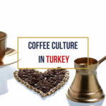 Coffee Culture in Turkey: A Journey Through the Heart of a Nation