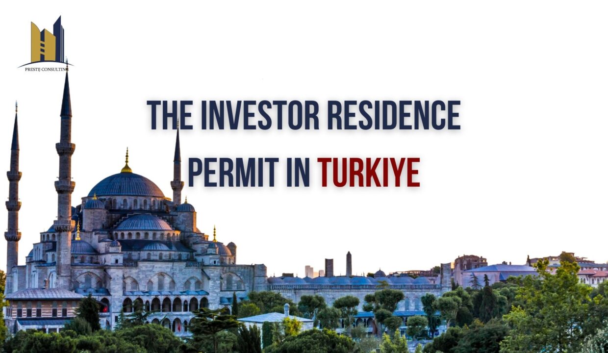 Investor Residence Permit in Turkiye: Requirements, Benefits, and How to Obtain
