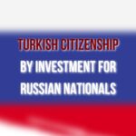Turkish Citizenship by Investment for Russian Citizens | Investment Options | Prestij Consulting