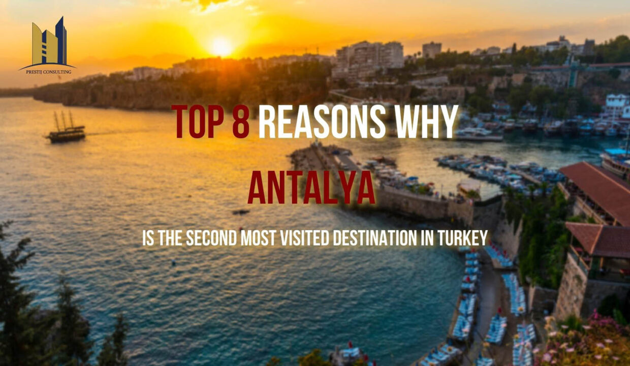 Top 8 Reasons Why Antalya is the Second Most Visited Destination in Turkey | Prestij Consulting
