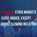 European Stock Markets Close Higher, Except UK, Amidst Slowing Inflation