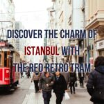 The Red Retro Tram on a busy street in Istanbul