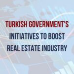 Boosting Turkey's Real Estate Industry: Government Initiatives and Incentives