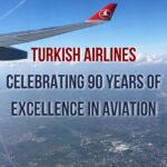 Turkish Airlines: Celebrating 90 Years of Excellence in Aviation