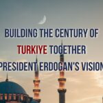 Building Century of Turkiye Together