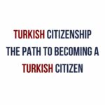 An image representing the journey to Navigating Turkish citizenship.