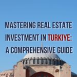 Unlock the secrets of successful real estate investment in Turkiye with our comprehensive guide. Learn about strategic locations, benefits, and essential investment tips