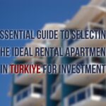 Explore the essentials of investing in rental apartments in Turkiye. Learn about the benefits, ROI, risks, and expert tips for successful property investment.