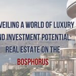 Real Estate Bosphorus: Discover Luxury Waterfront Living by Prestij Consulting