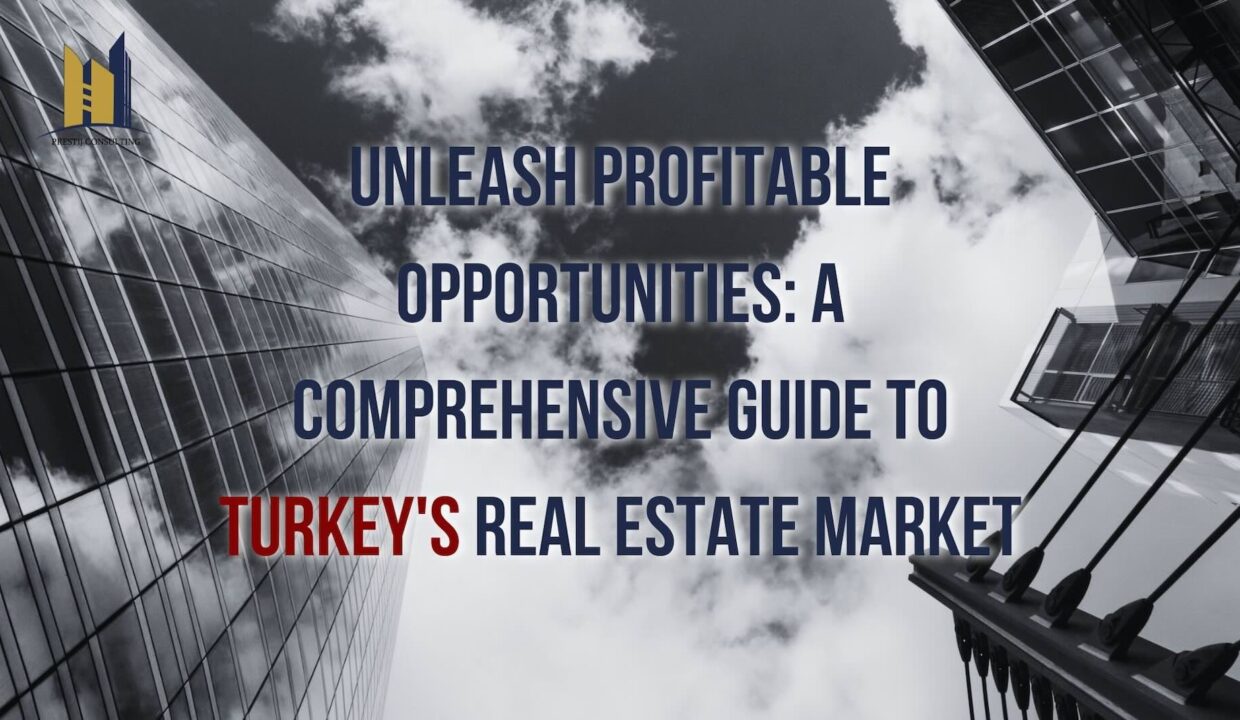 Turkey real estate investment by Prestij Consulting