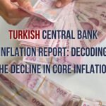 Turkish Central Bank Inflation Report: Decoding the Decline in Core Inflation | Prestij Consulting