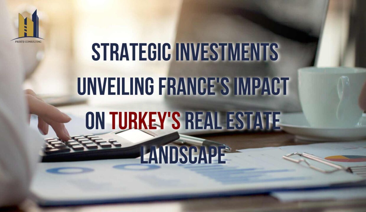 France Turkey real estate investments