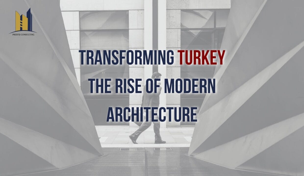 Explore the captivating transformation of Turkey's architecture, where modern designs seamlessly blend with historical influences. Discover sustainable practices, cutting-edge technology, and iconic projects shaping the future of modern architecture in Turkey. Learn more with Prestij Consulting.