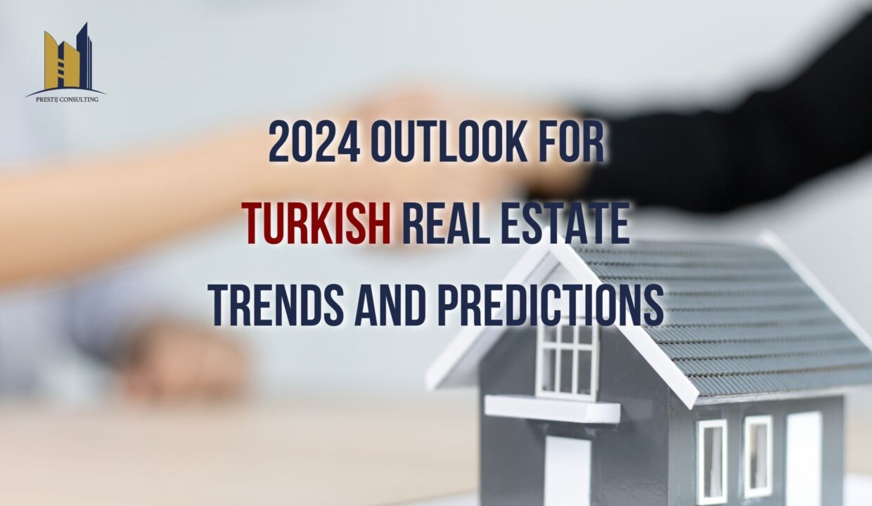 Explore the booming Turkish property market in 2024! Our comprehensive guide unveils key trends, lucrative investment opportunities, and expert insights. Invest confidently with Prestij Consulting, your gateway to Istanbul's real estate success.