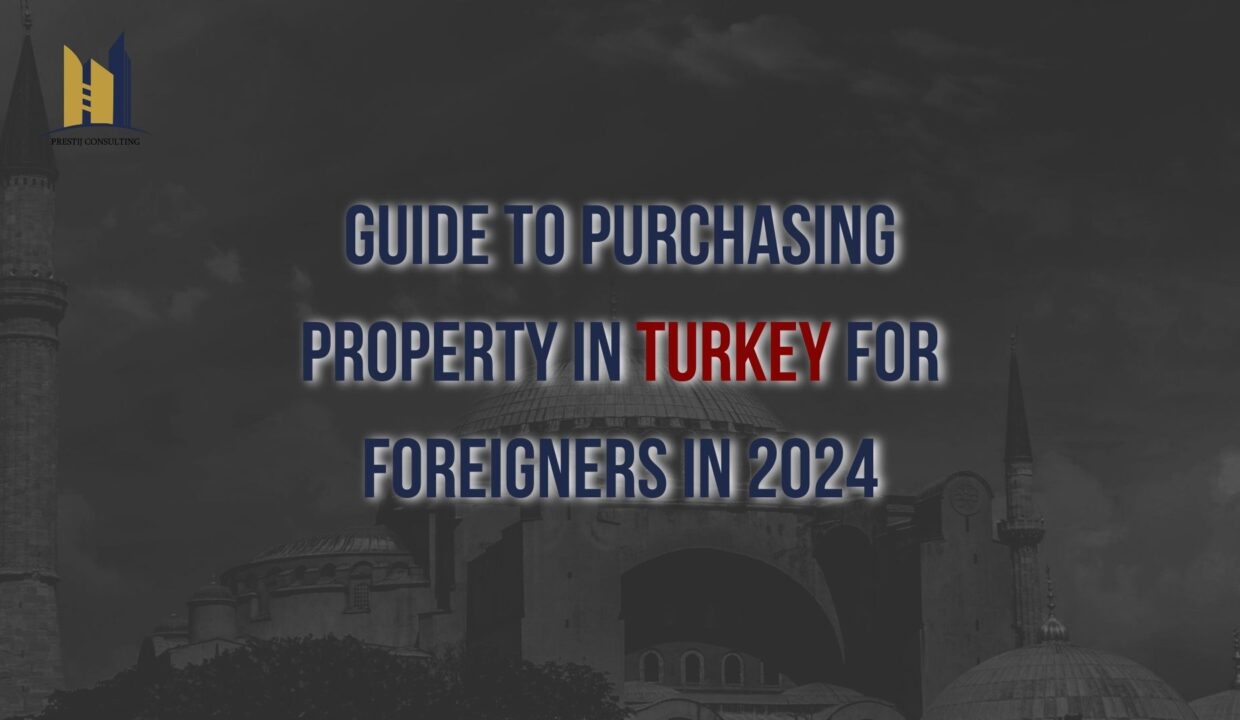 Invest Smart, Own Your Dream Property: A Guide to Buying Property in Turkey in 2024