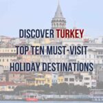 Top 10 Turkey Holiday Destinations: Beaches, History & Hidden Gems with Prestij Consulting
