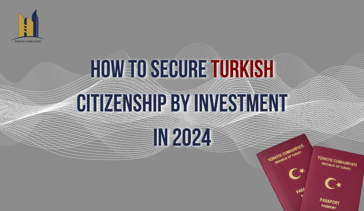 How to Secure Turkish Citizenship by Investment in 2024